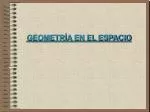 GEOMETRÍA EN EL ESPACIO - slide 1