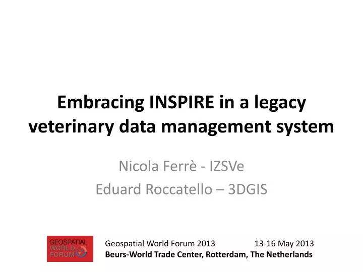 embracing inspire in a legacy veterinary data management system