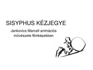 SISYPHUS KÉZJEGYE