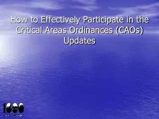 How to Effectively Participate in the Critical Areas Ordinances (CAOs) Updates