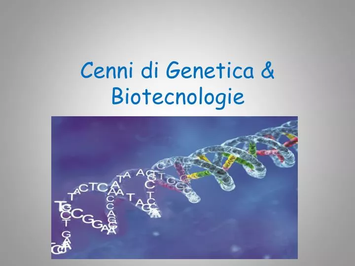 cenni di genetica biotecnologie