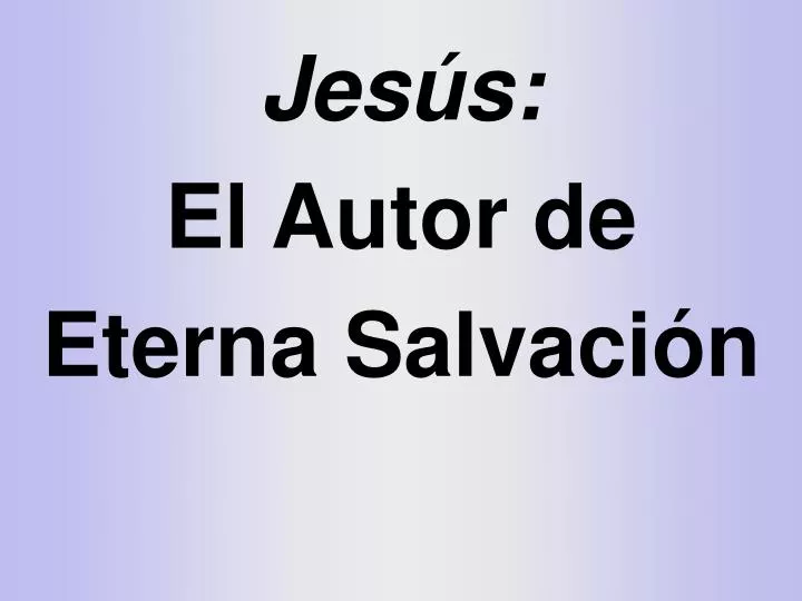 jes s el autor de eterna salvaci n