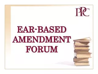EAR-BASED AMENDMENT FORUM