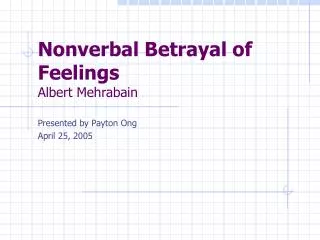Nonverbal Betrayal of Feelings Albert Mehrabain