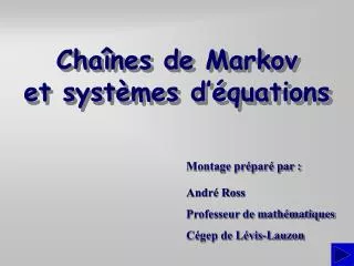 cha nes de markov et syst mes d quations