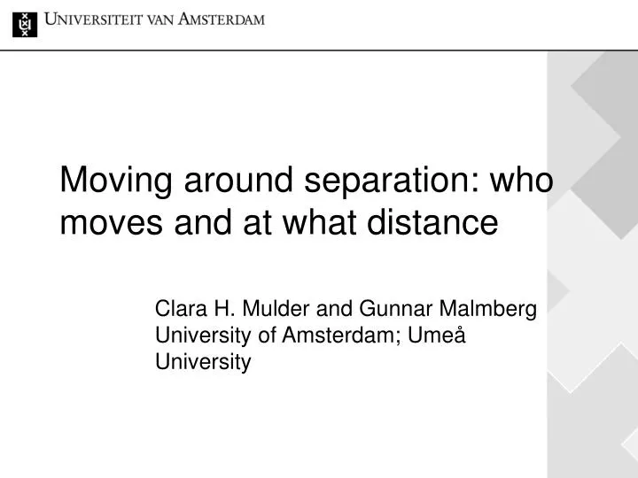 moving around separation who moves and at what distance