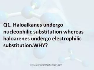 Q2. Explain why alkyl halides,though polar,are immiscible with water?