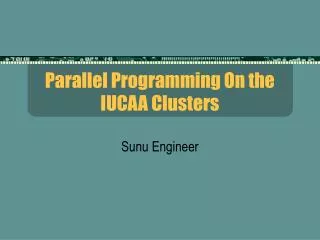 Parallel Programming On the IUCAA Clusters