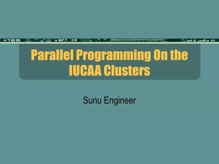 parallel programming on the iucaa clusters