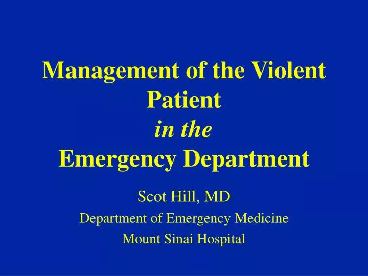 management of the violent patient in the emergency department