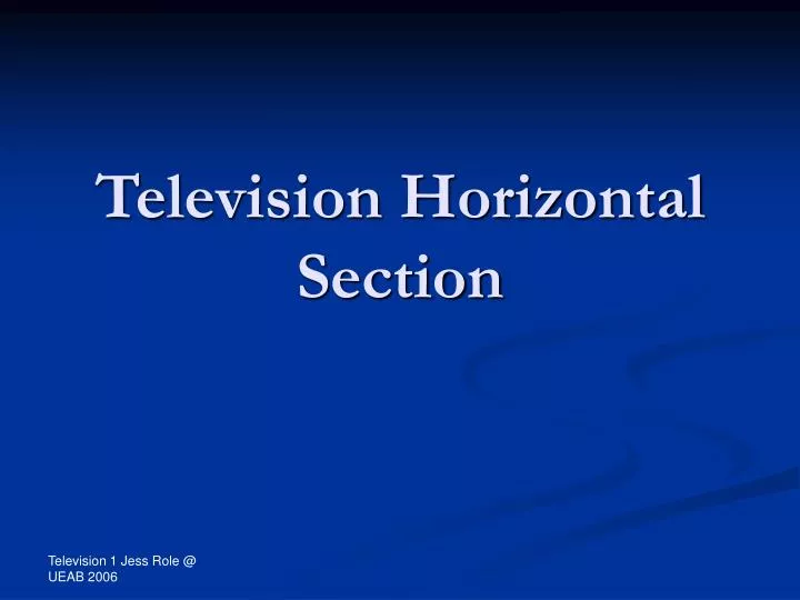television horizontal section