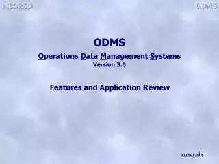 ODMS O perations D ata M anagement S ystems Version 3.0