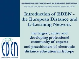 Introduction of EDEN - the European Distance and E-Learning Network