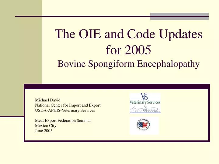 the oie and code updates for 2005 bovine spongiform encephalopathy