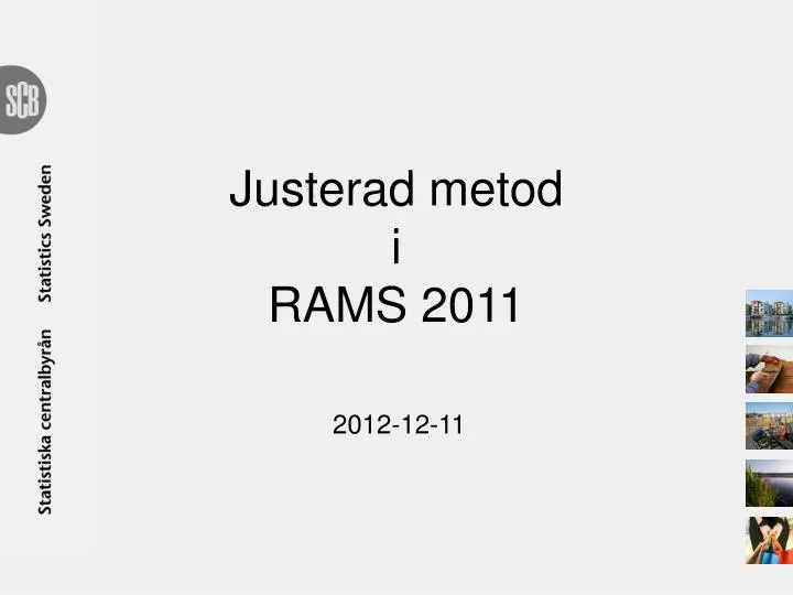 justerad metod i rams 2011