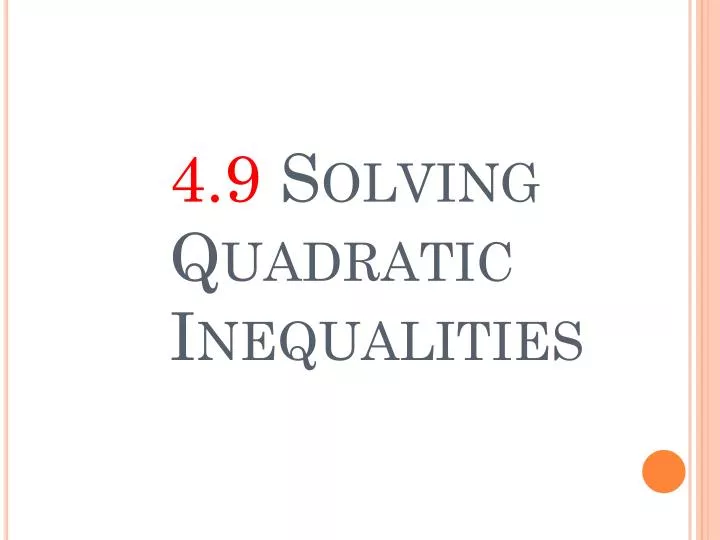 4 9 solving quadratic inequalities