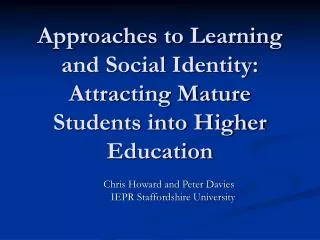 Approaches to Learning and Social Identity: Attracting Mature Students into Higher Education