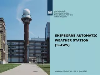 SHIPBORNE AUTOMATIC WEATHER STATION (S-AWS)