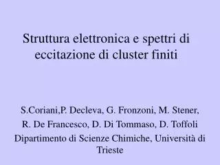 Struttura elettronica e spettri di eccitazione di cluster finiti