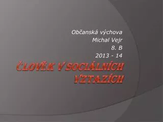 ob ansk v chova michal vejr 8 b 2013 14
