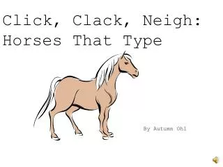 Click, Clack, Neigh: Horses That Type