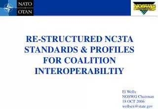 RE-STRUCTURED NC3TA STANDARDS &amp; PROFILES FOR COALITION INTEROPERABILTIY