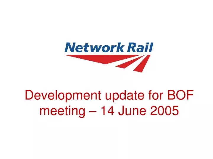 development update for bof meeting 14 june 2005