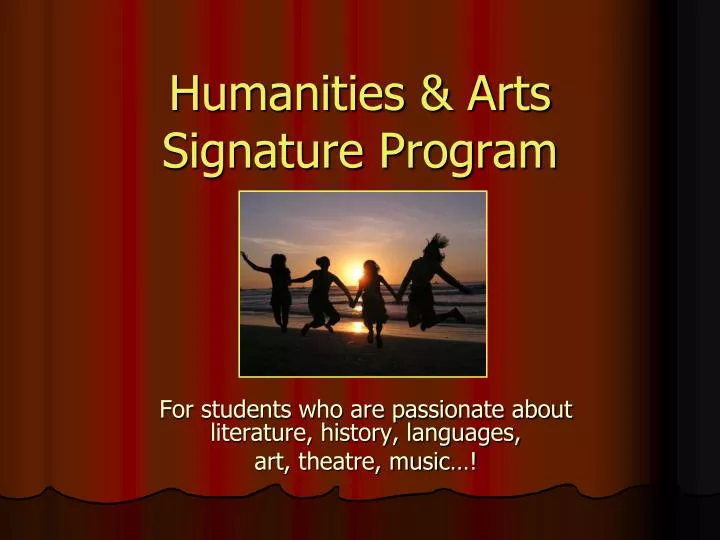 humanities arts signature program