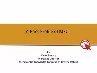 A Brief Profile of MKCL