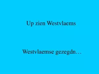 westvlaemse gezegdn