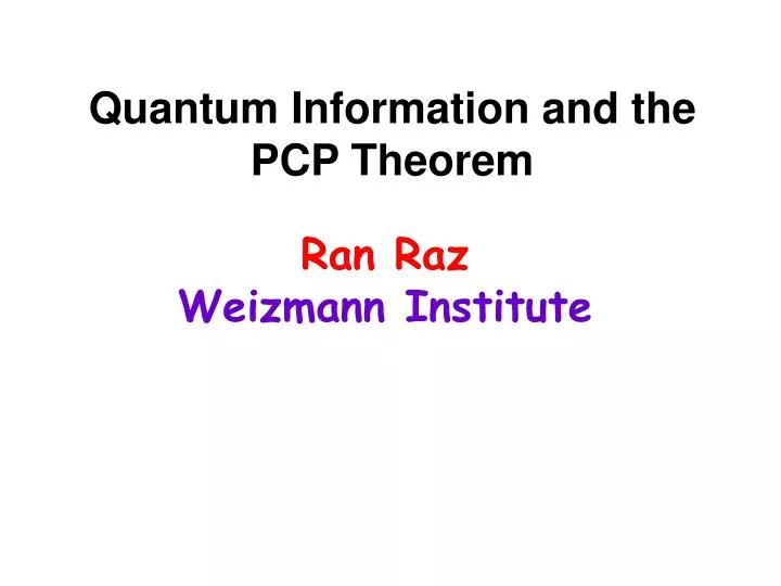 quantum information and the pcp theorem