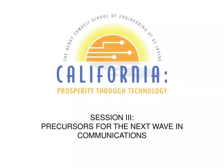 session iii precursors for the next wave in communications