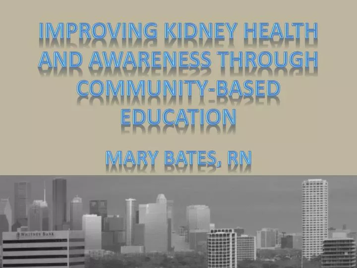 improving kidney health and awareness through community based education