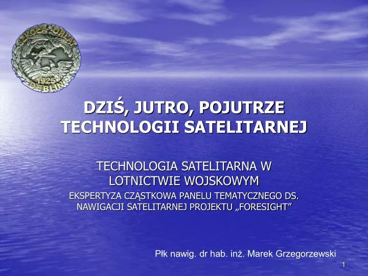 dzi jutro pojutrze technologii satelitarnej