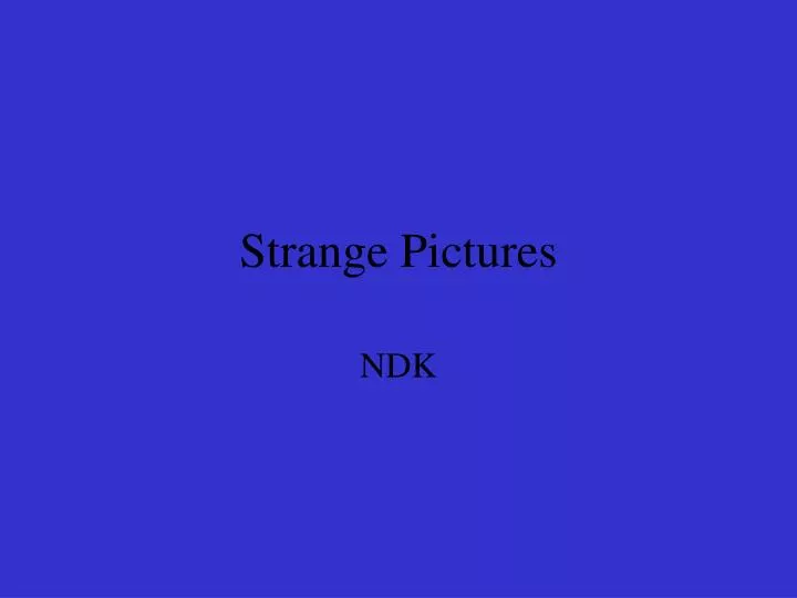 strange pictures