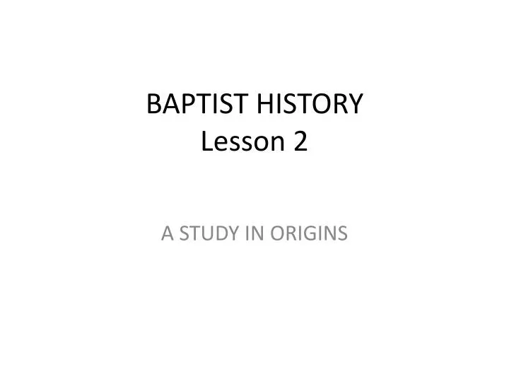 baptist history lesson 2