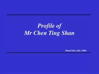 Profile of Mr Chen Ting Shan