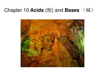 Chapter 10 Acids ( ? ) and Bases ???