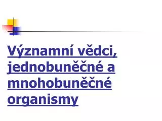 v znamn v dci jednobun n a mnohobun n organismy