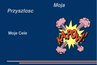 moje cele