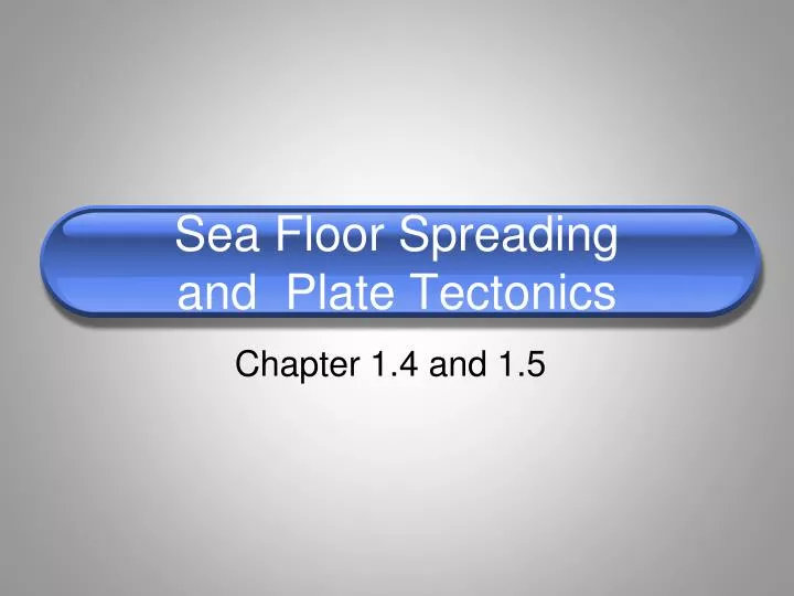 sea floor spreading and plate tectonics