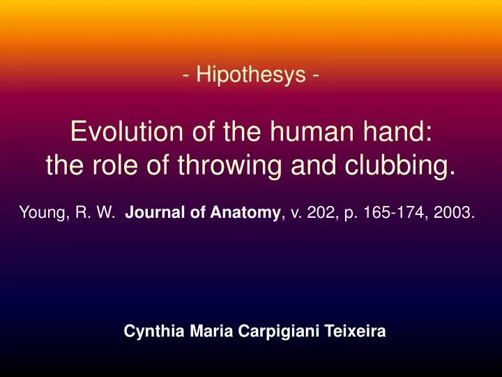 hipothesys evolution of the human hand the role of throwing and clubbing