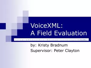 VoiceXML: A Field Evaluation