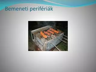 bemeneti perif ri k