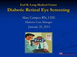 Earl K. Long Medical Center Diabetic Retinal Eye Screening