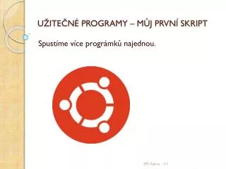u ite n programy m j prvn skript