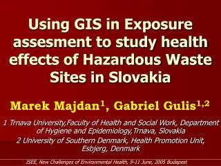 Using GIS in Exposure assesment to study health effects of Hazardous Waste Sites in Slovakia