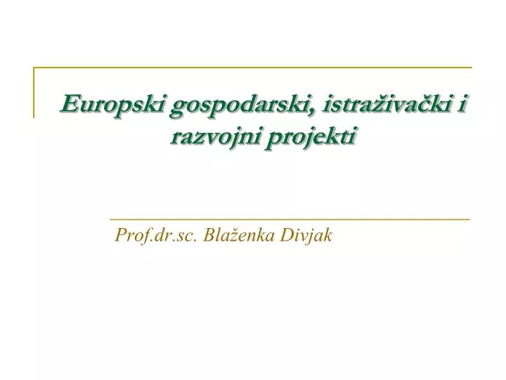 europski gospodarski istra iva ki i razvojni projekti