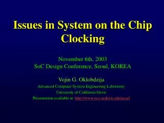 Issues in System on the Chip Clocking November 6th, 2003 SoC Design Conference, Seoul, KOREA