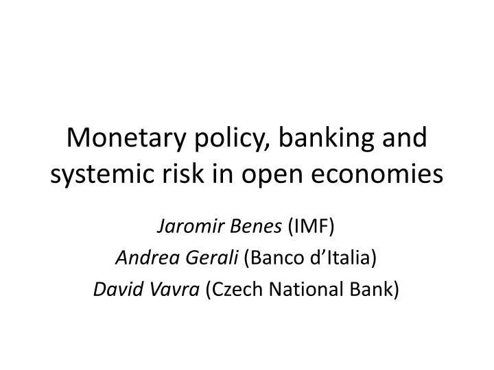 monetary policy banking and systemic risk in open economies